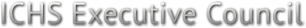 ICHS Executive Council ICHS Executive Council